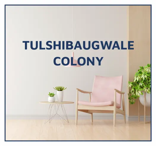 TULSHIBAUGWALE COLONY